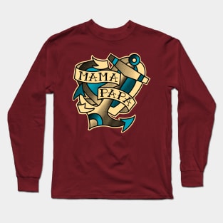 mama papa, anchor and heart with a traditional tattoo style banner Long Sleeve T-Shirt